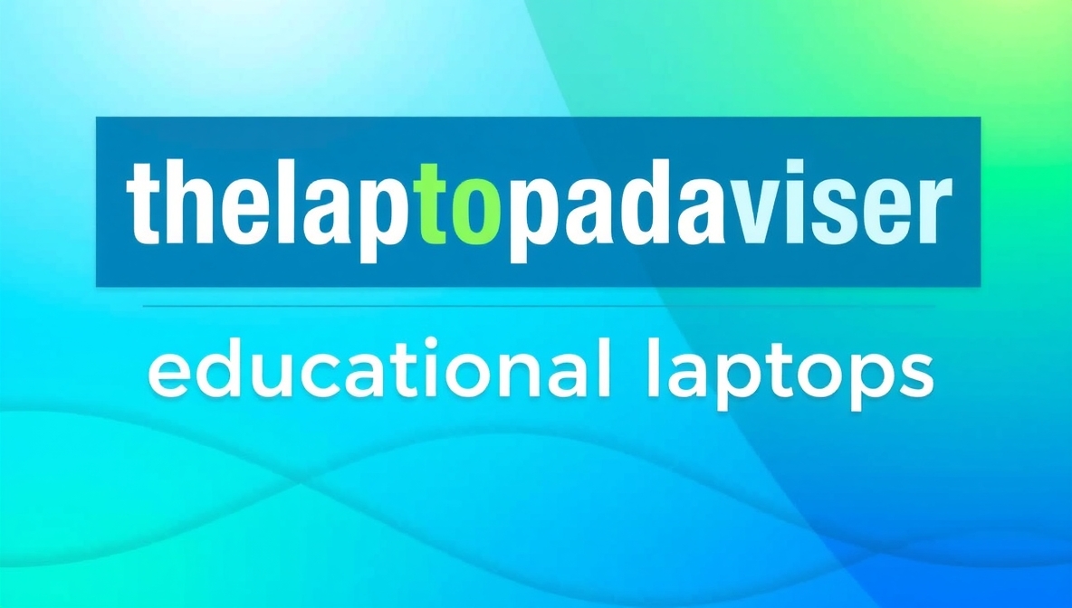 thelaptopadviser educational laptops